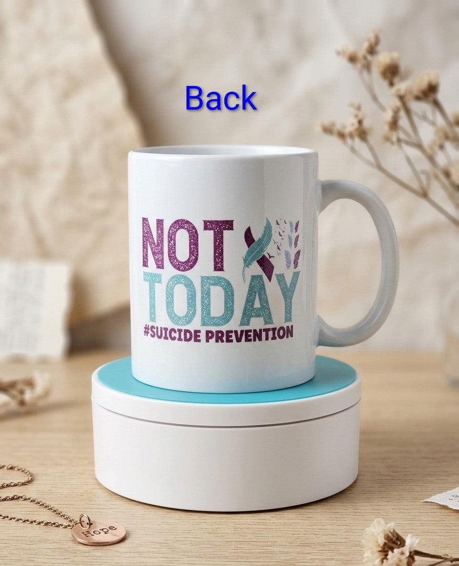 Mental Health Awareness Mug - Not Today Suicide Prevention Gift